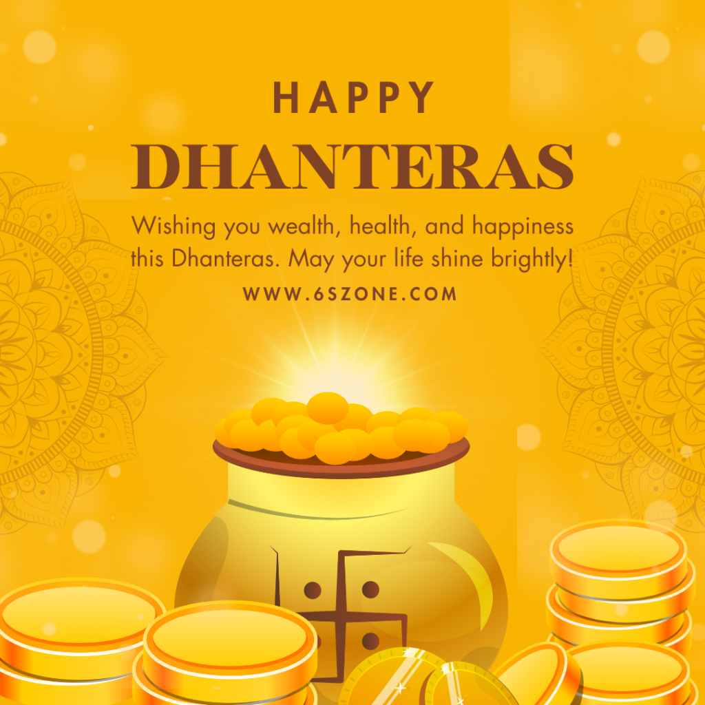 Dhanteras, Lakhshmi, Money, Abundance, Prosperity, Joy, Diwali. www.6szone.com