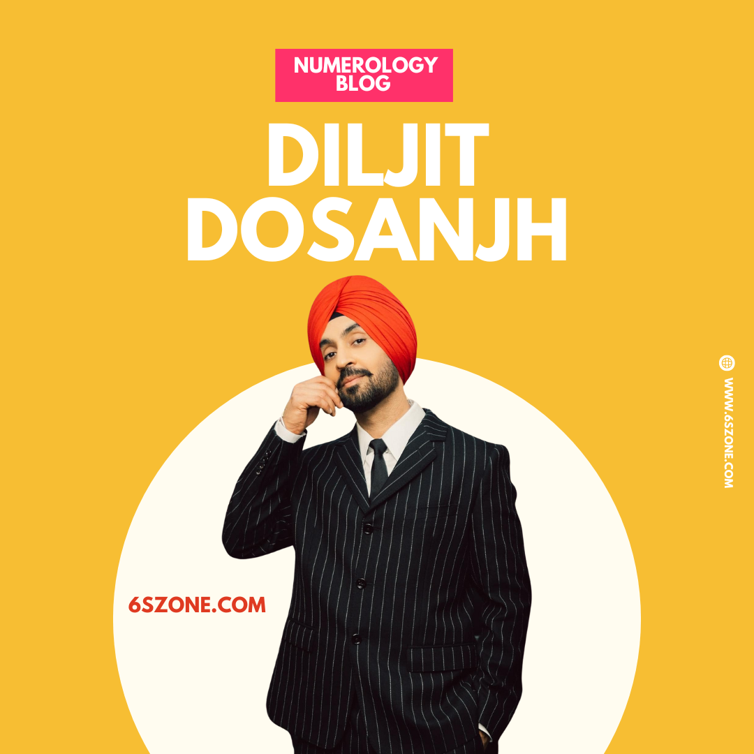 Diljit Dosanjh, Dil-luminati, Numerology, Destiny number, Life path number, Personal number, Name number, 6szone.com